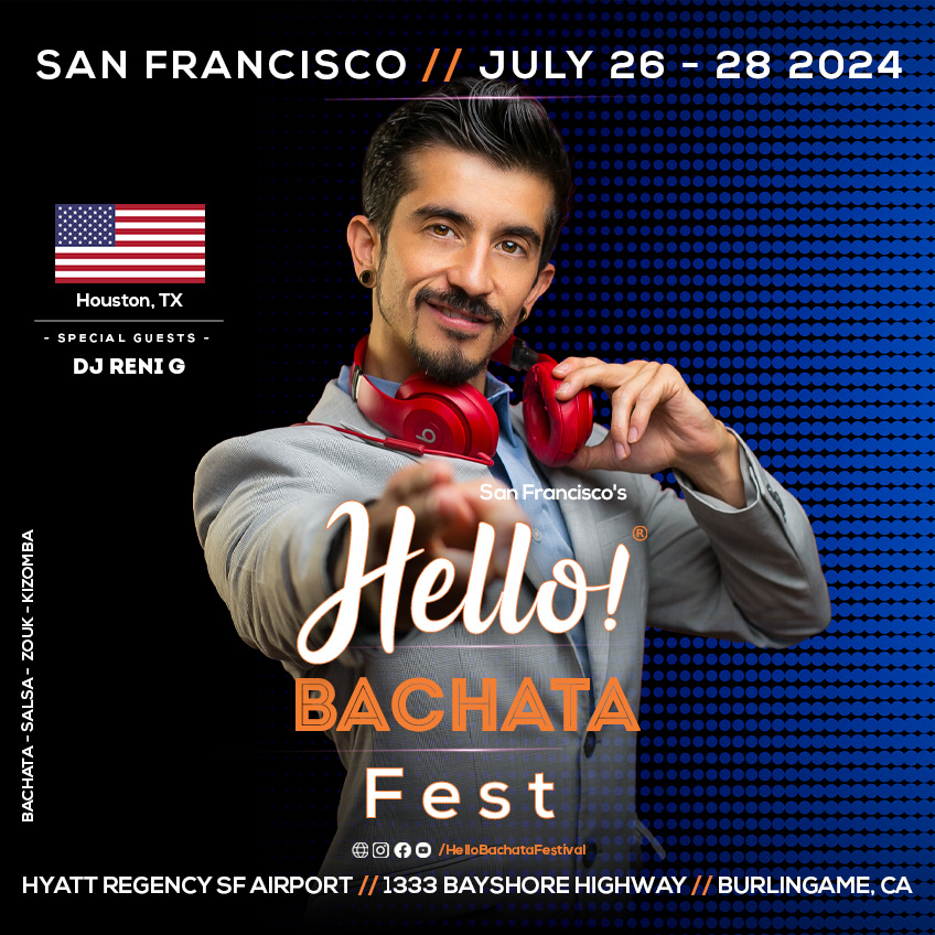 Hello Bachata Fest - DJ Reni G - Bachata - Houston, Albuquerque,, and Santa Fe