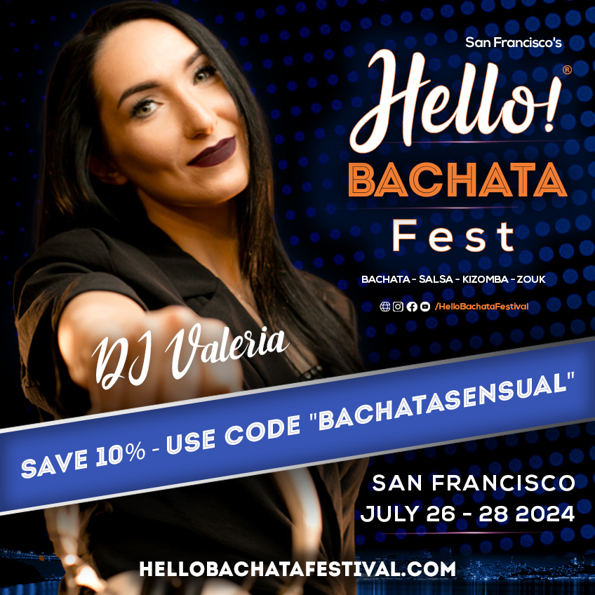 Hello Bachata Fest - DJ Valeria - Bachata - Discount Code