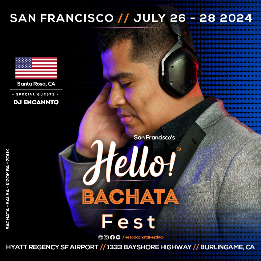 Hello! Bachata Fest - DJ Encannto - Bachata - Santa Rosa