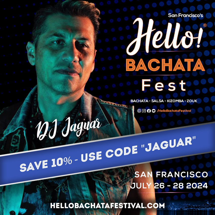 Hello Bachata Fest - DJ Jaguar - Santa Cruz - Discount Code