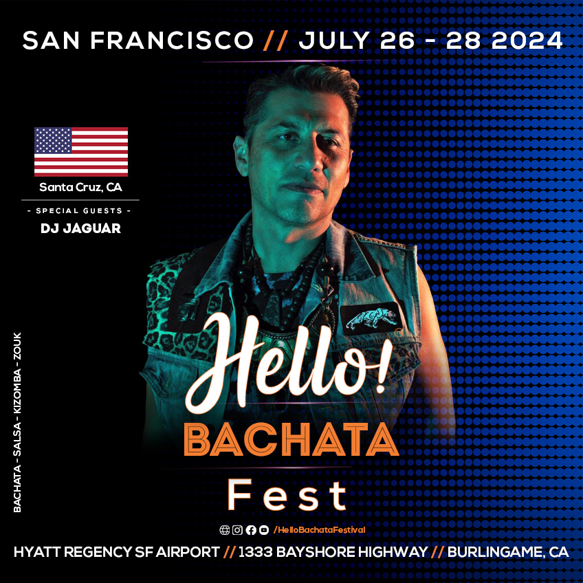 Hello Bachata Fest - DJ Jaguar - Santa Cruz