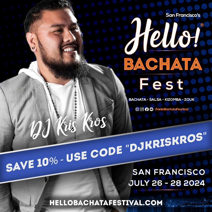 Hello Bachata Fest - DJ Kris Kros - Discount Code