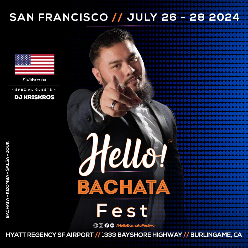 Hello! Bachata Fest- DJ KrisKros - Sacramento