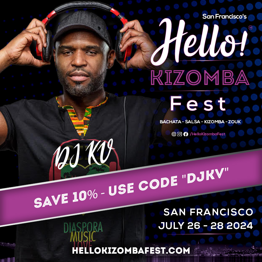 Hello Kizomba Fest - DJ KV Kontay - Long Beach, California