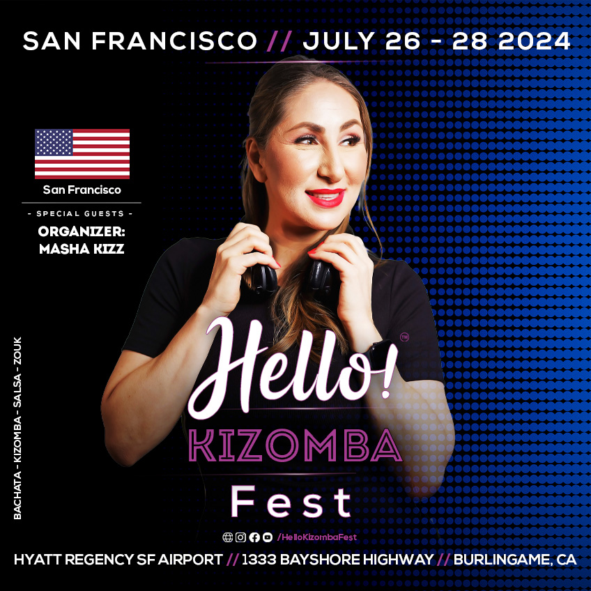 Hello Kizomba Fest - DJ MKiZ - Hello Bachata Fest - San Francisco