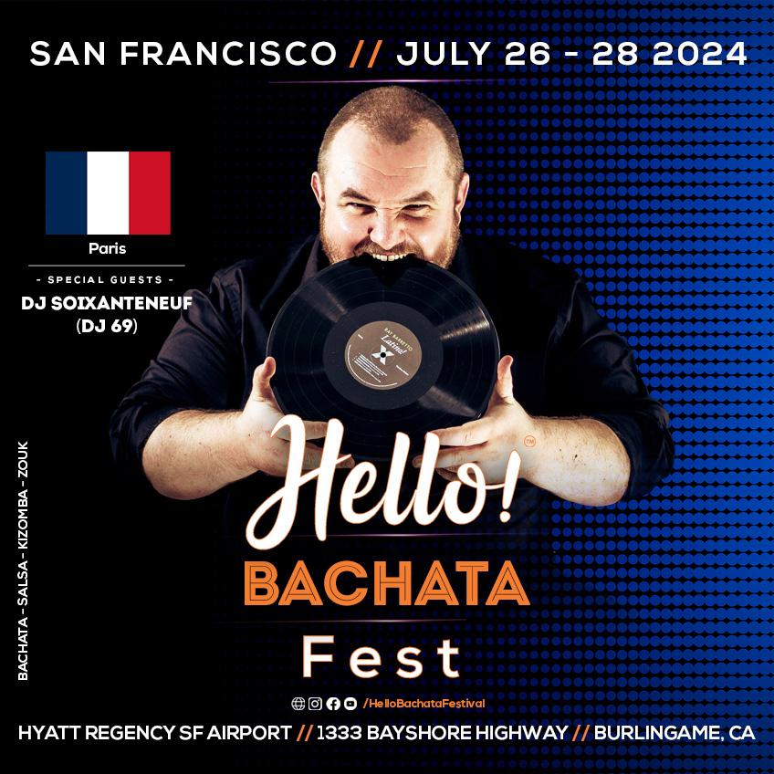 Hello Bachata Fest - DJ Soixanteneuf - DJ 69