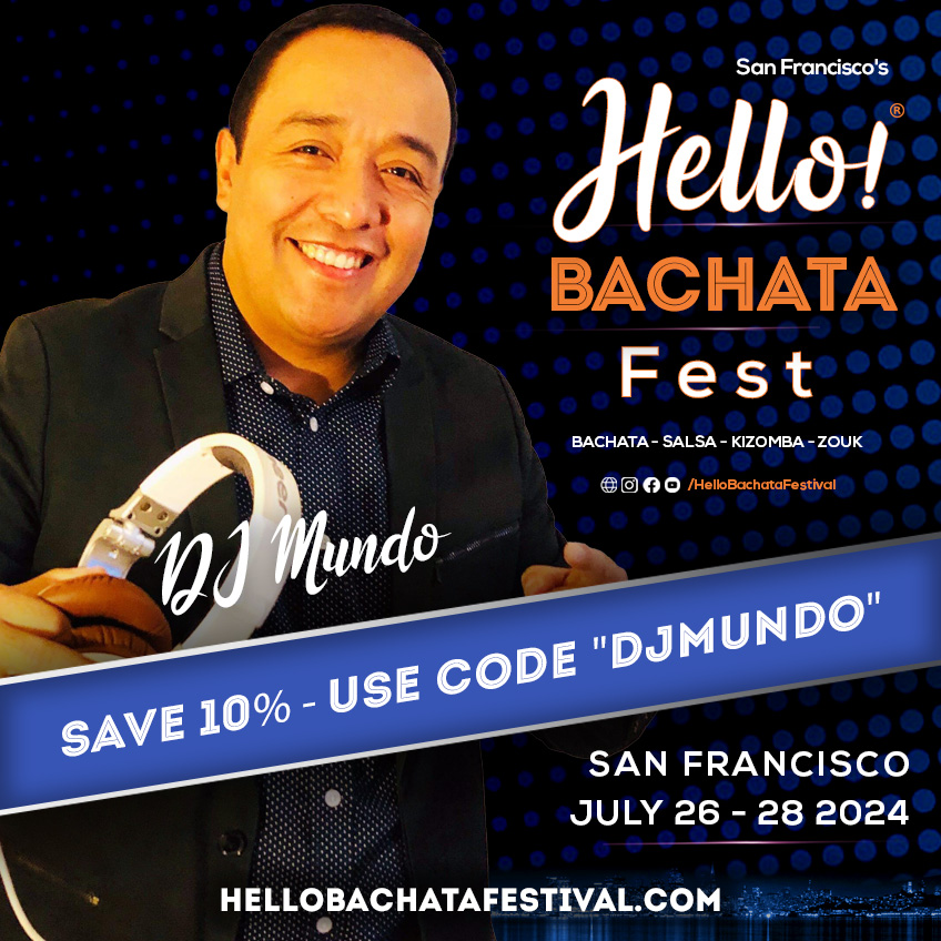 Hello Bachata Fest - DJ Mundo - Salsa Mambo - San Jose - Discount Code