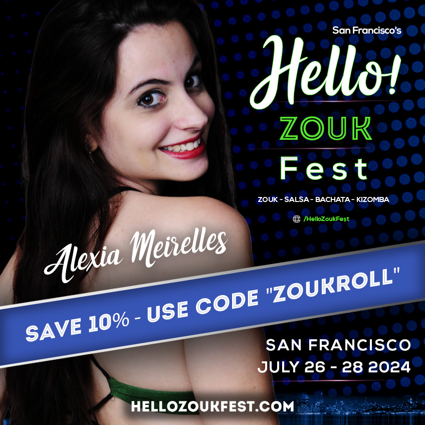 Hello Zouk Fest - Alexia Meireilles - San Jose, Calif. - Brazilian Zouk